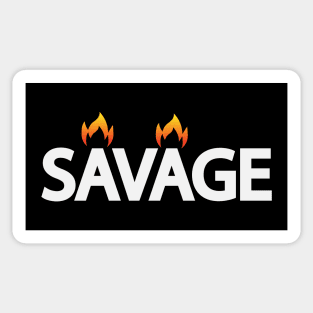 Savage being a savage text design Sticker